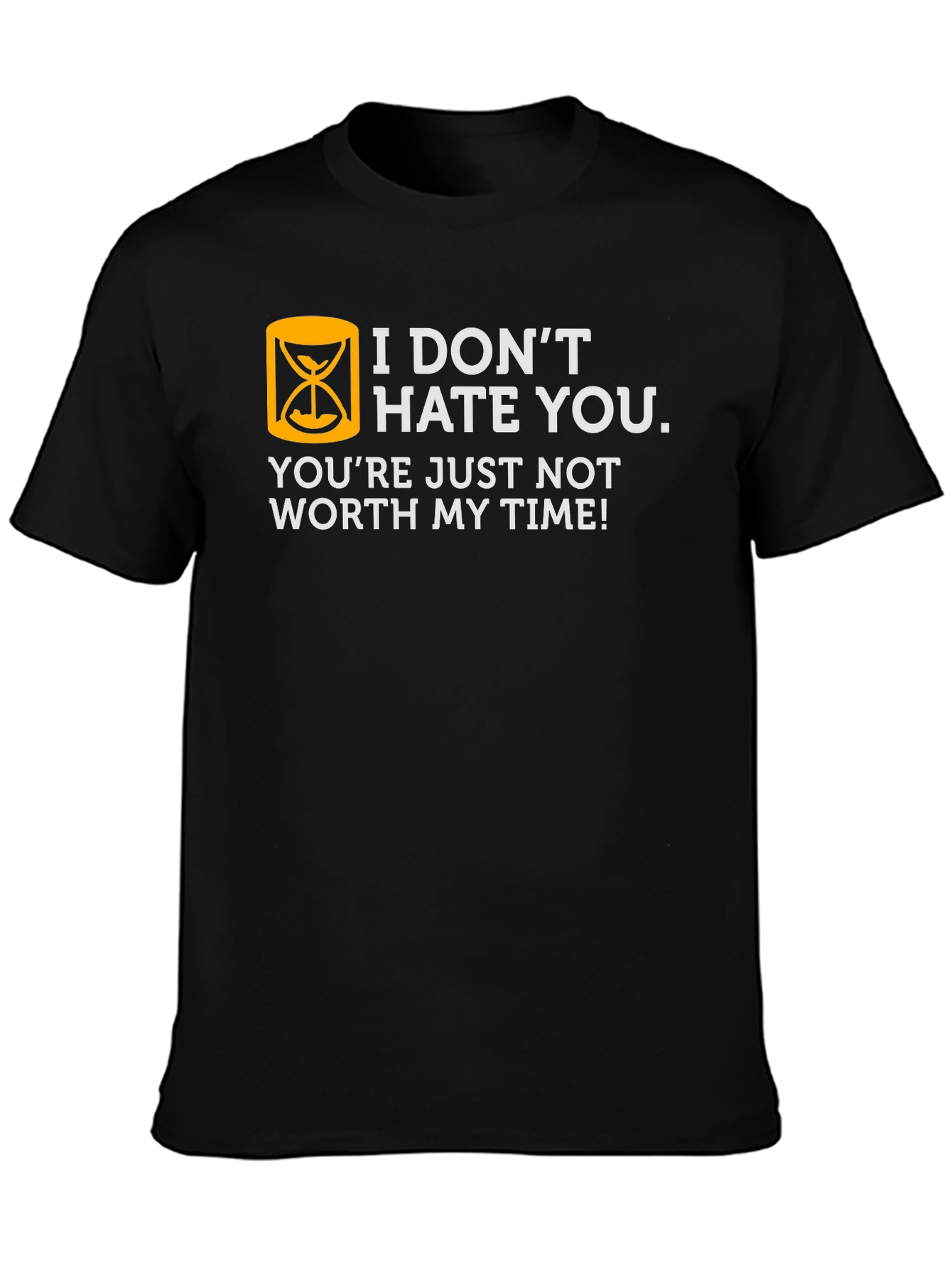 Humorous Not Worth My Time Graphic T-Shirt