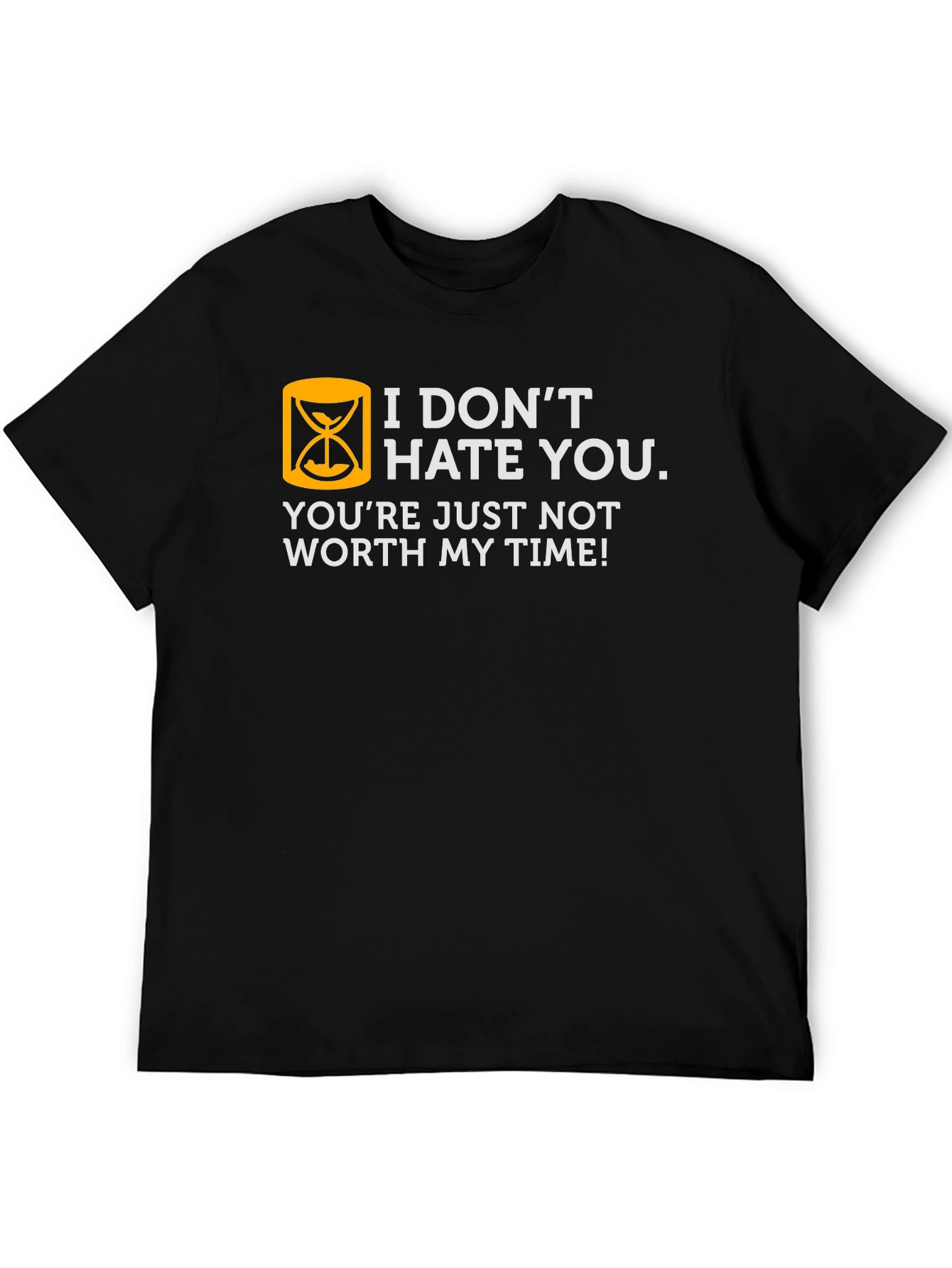 Humorous Not Worth My Time Graphic T-Shirt