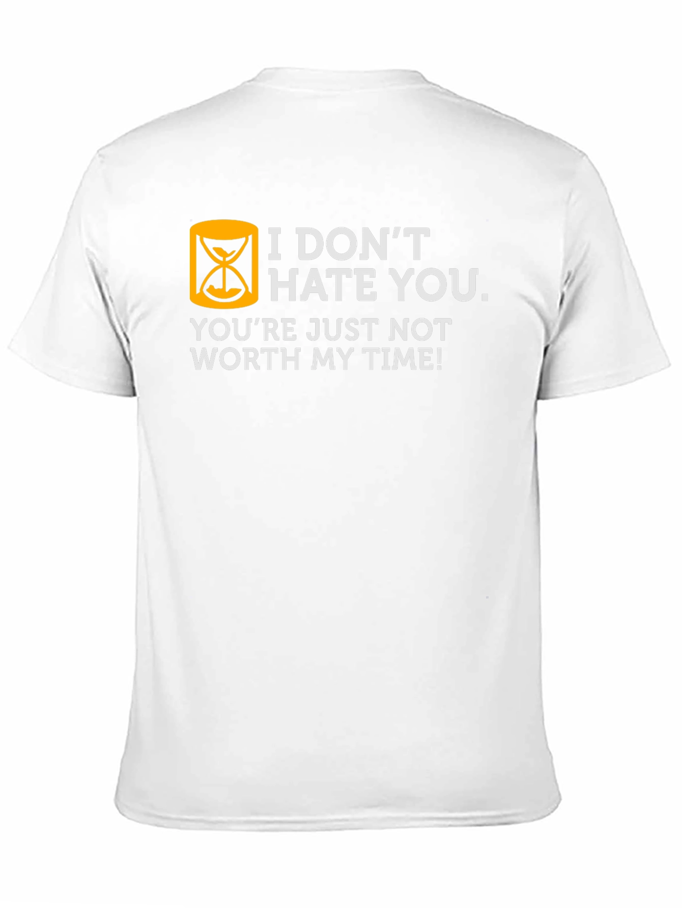 Humorous Not Worth My Time Graphic T-Shirt