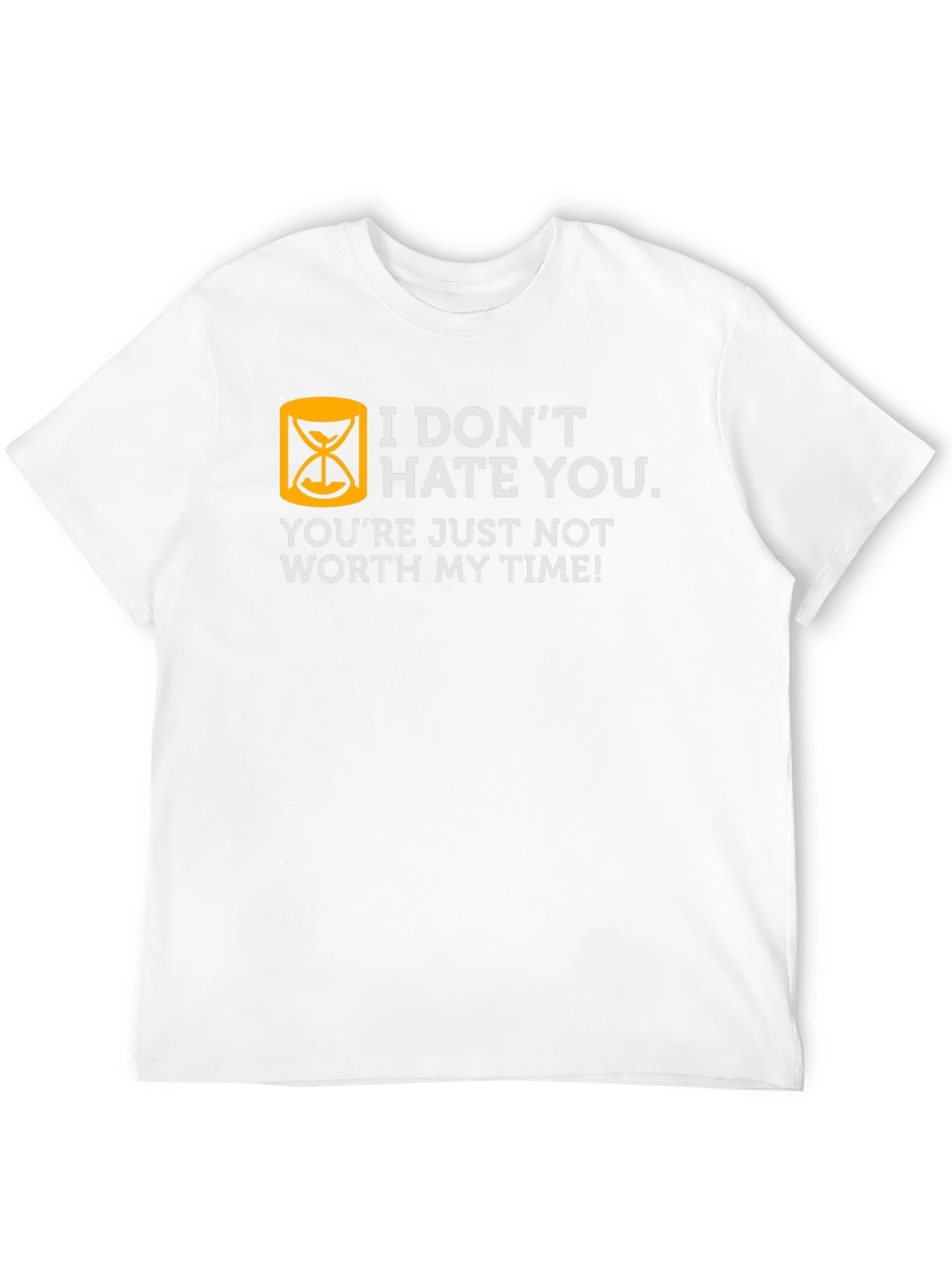 Humorous Not Worth My Time Graphic T-Shirt
