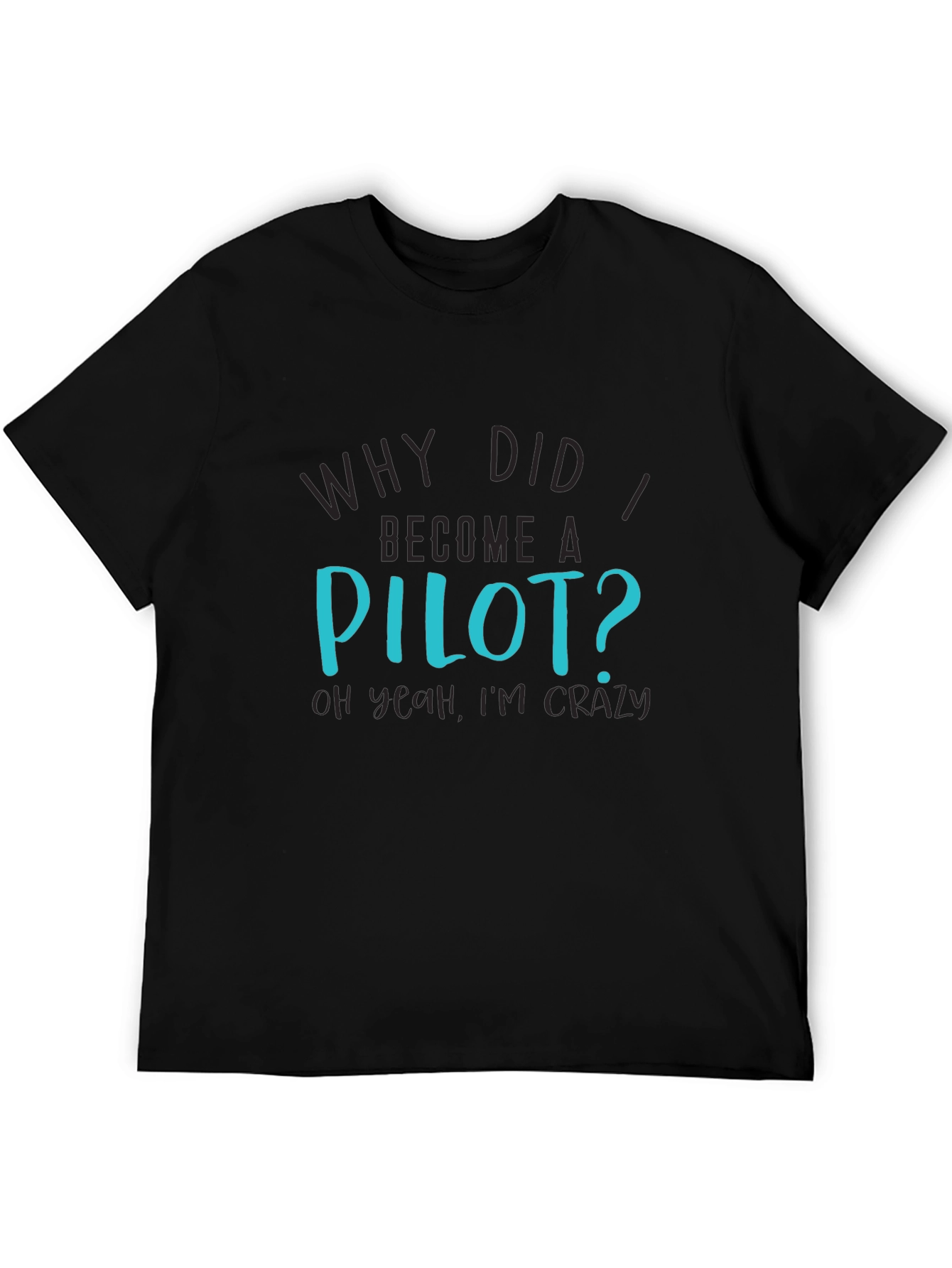 Pilot Crazy Humor Graphic T-Shirt