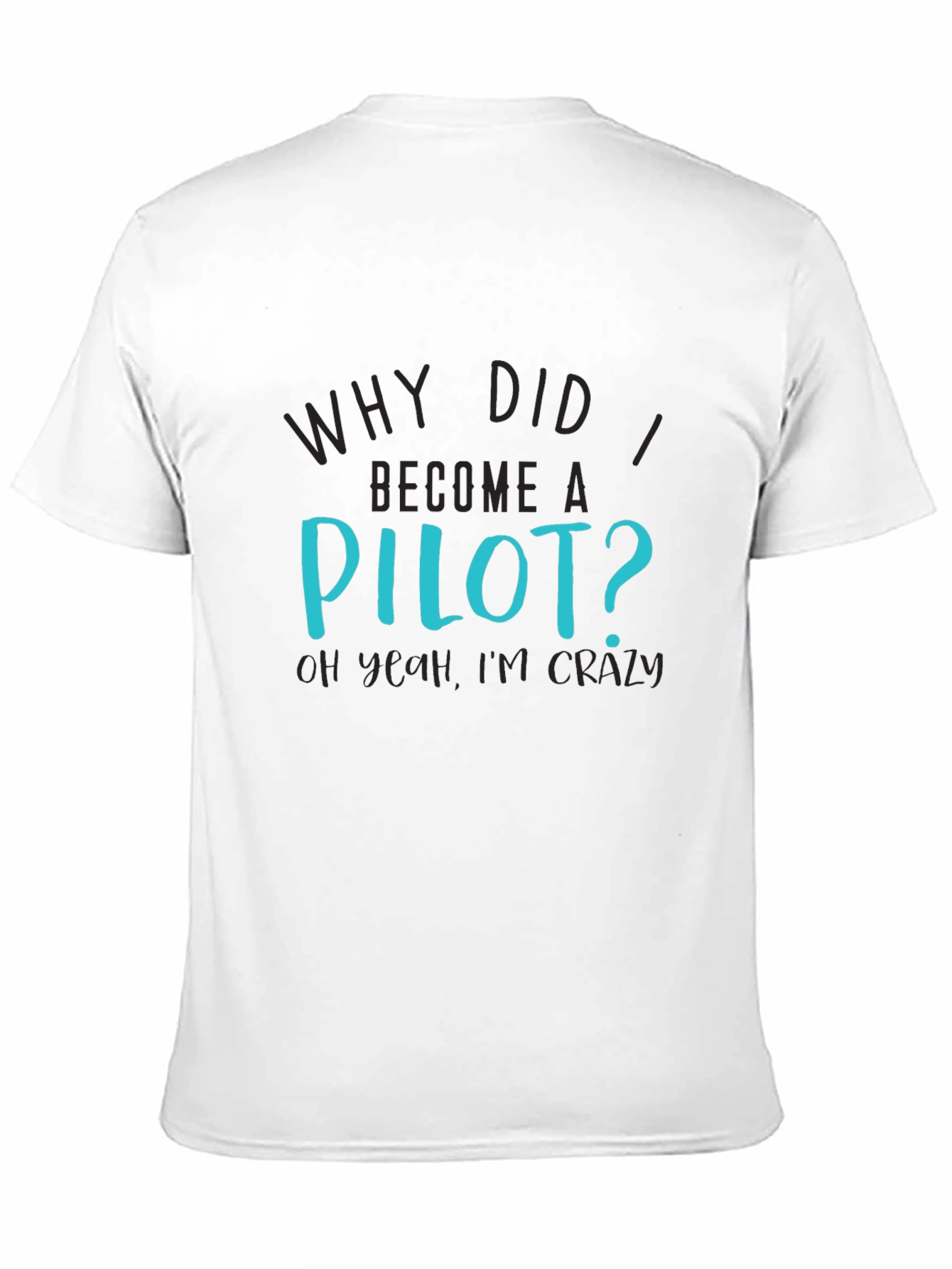 Pilot Crazy Humor Graphic T-Shirt