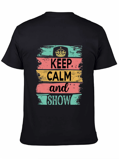 Keep Calm Show T-Shirt: Stylish Graphic Tee