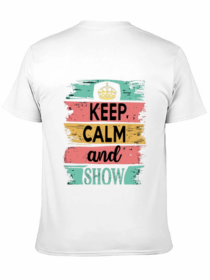 Keep Calm Show T-Shirt: Stylish Graphic Tee