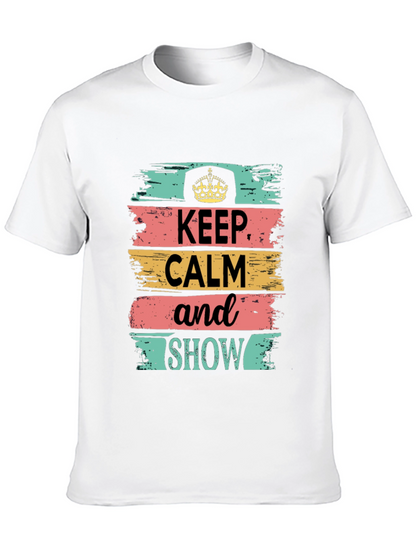 Keep Calm Show T-Shirt: Stylish Graphic Tee