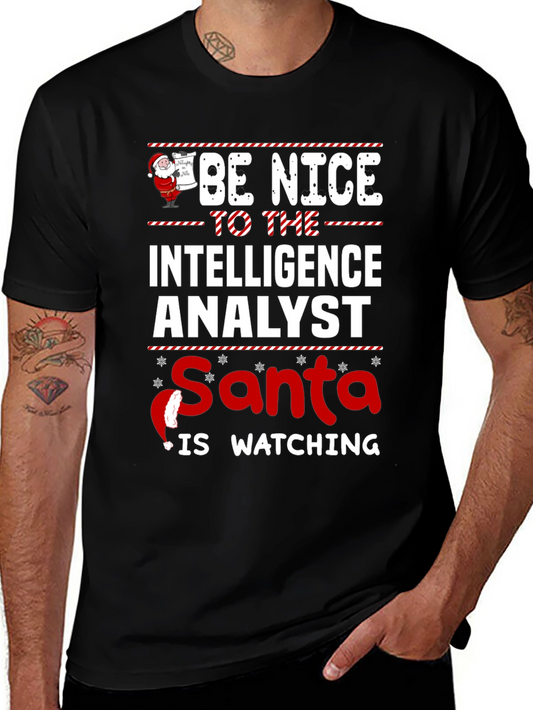 Be Nice to the Intelligence Analyst - Santa Watching T-Shirt