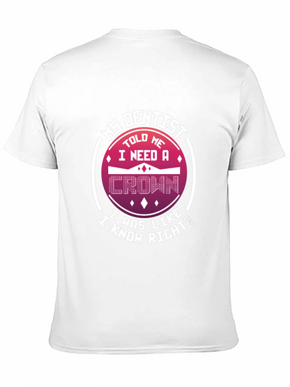 Funny Dentist T-Shirt: I Need A Crown