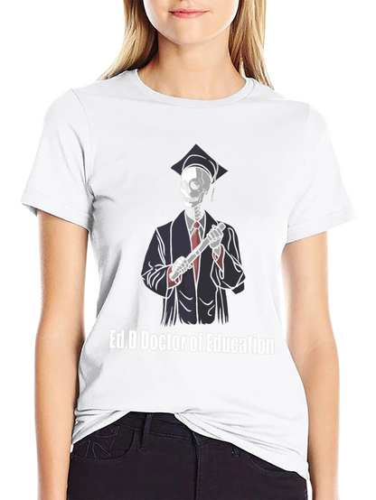 Ed.D Doctor of Education Skeleton Graphic T-Shirt