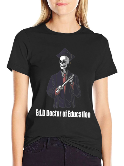 Ed.D Doctor of Education Skeleton Graphic T-Shirt