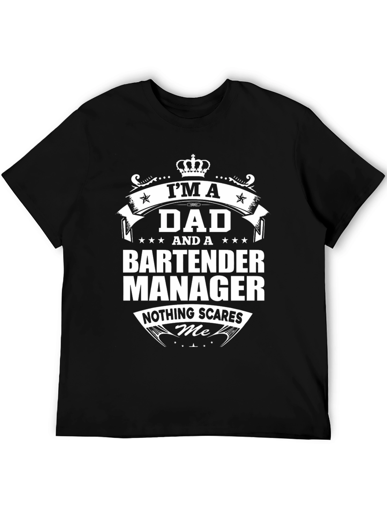 Dad Bartender Manager Graphic T-Shirt - Nothing Scares Me