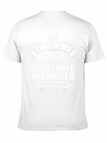 Dad Bartender Manager Graphic T-Shirt - Nothing Scares Me