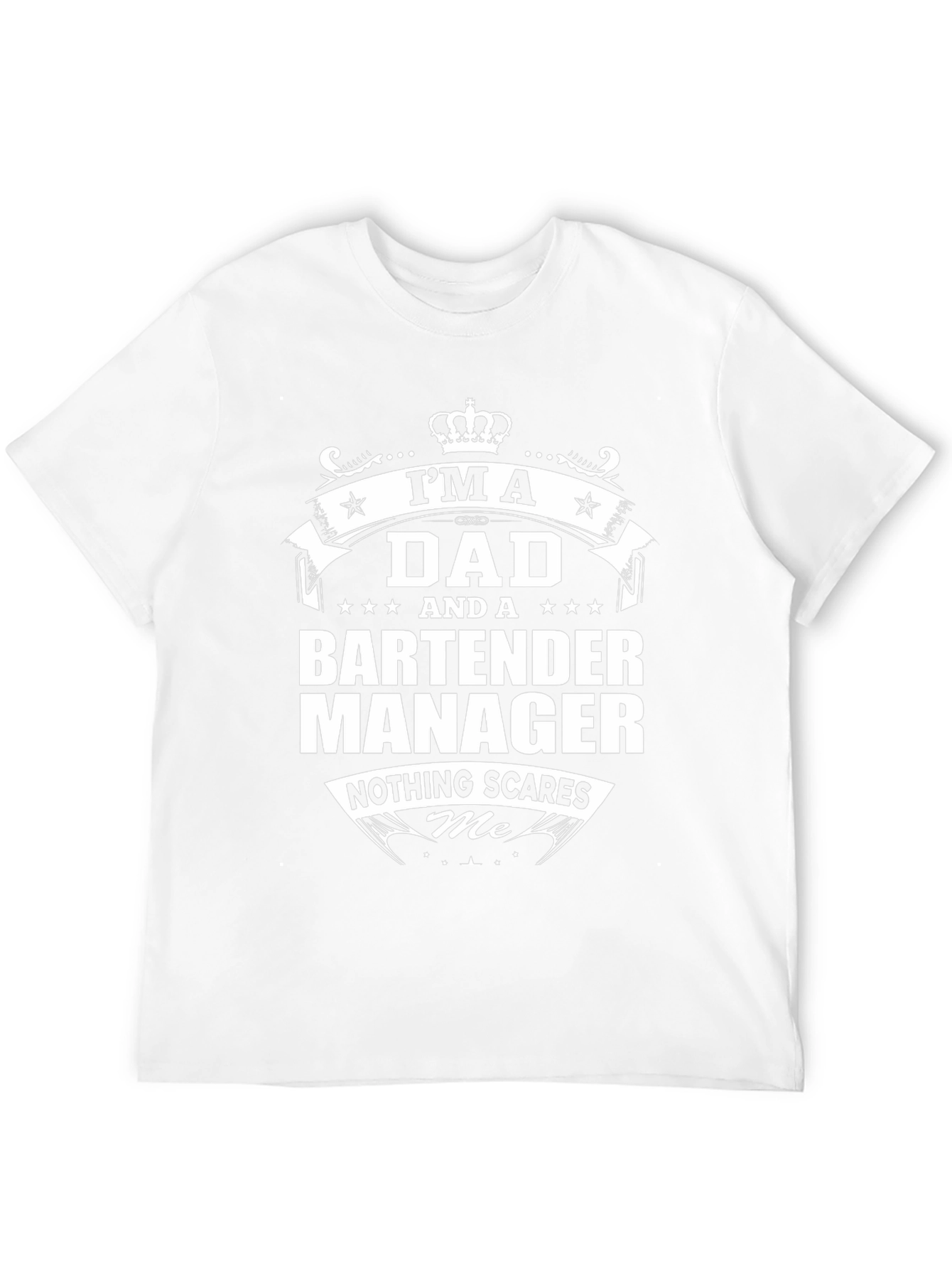 Dad Bartender Manager Graphic T-Shirt - Nothing Scares Me