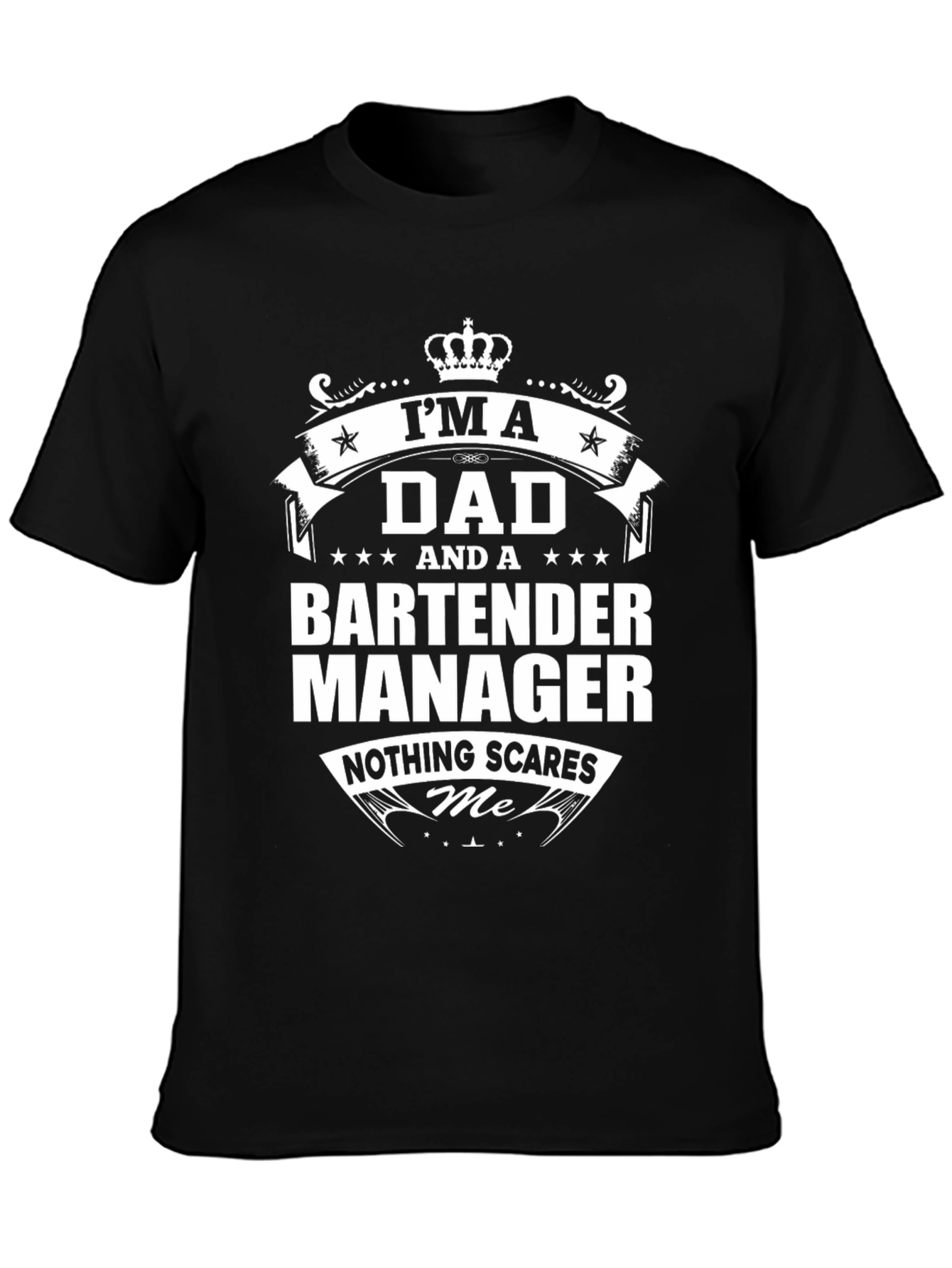 Dad Bartender Manager Graphic T-Shirt - Nothing Scares Me