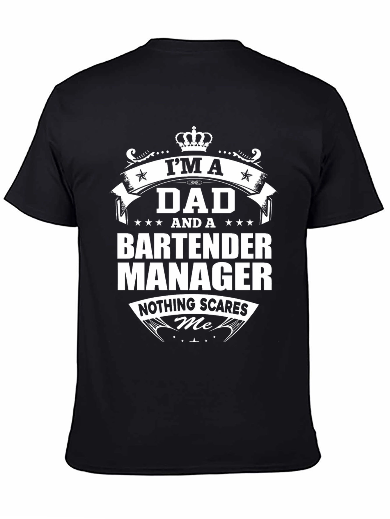 Dad Bartender Manager Graphic T-Shirt - Nothing Scares Me