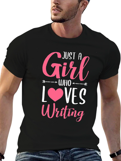 Just a Girl Who Loves Writing T-Shirt