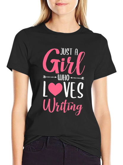 Just a Girl Who Loves Writing T-Shirt