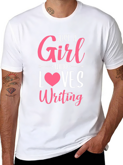 Just a Girl Who Loves Writing T-Shirt