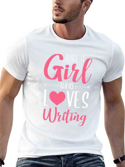 Just a Girl Who Loves Writing T-Shirt