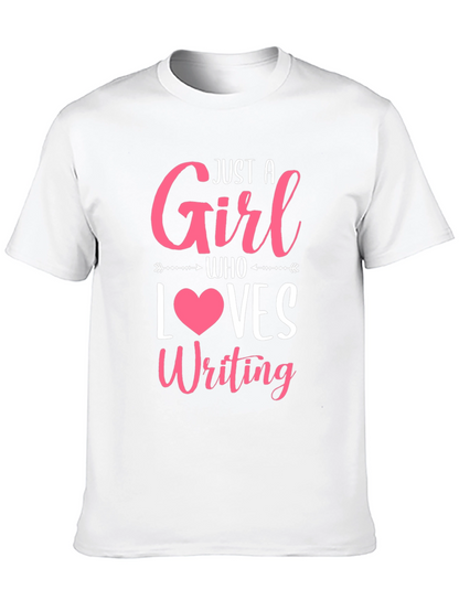 Just a Girl Who Loves Writing T-Shirt