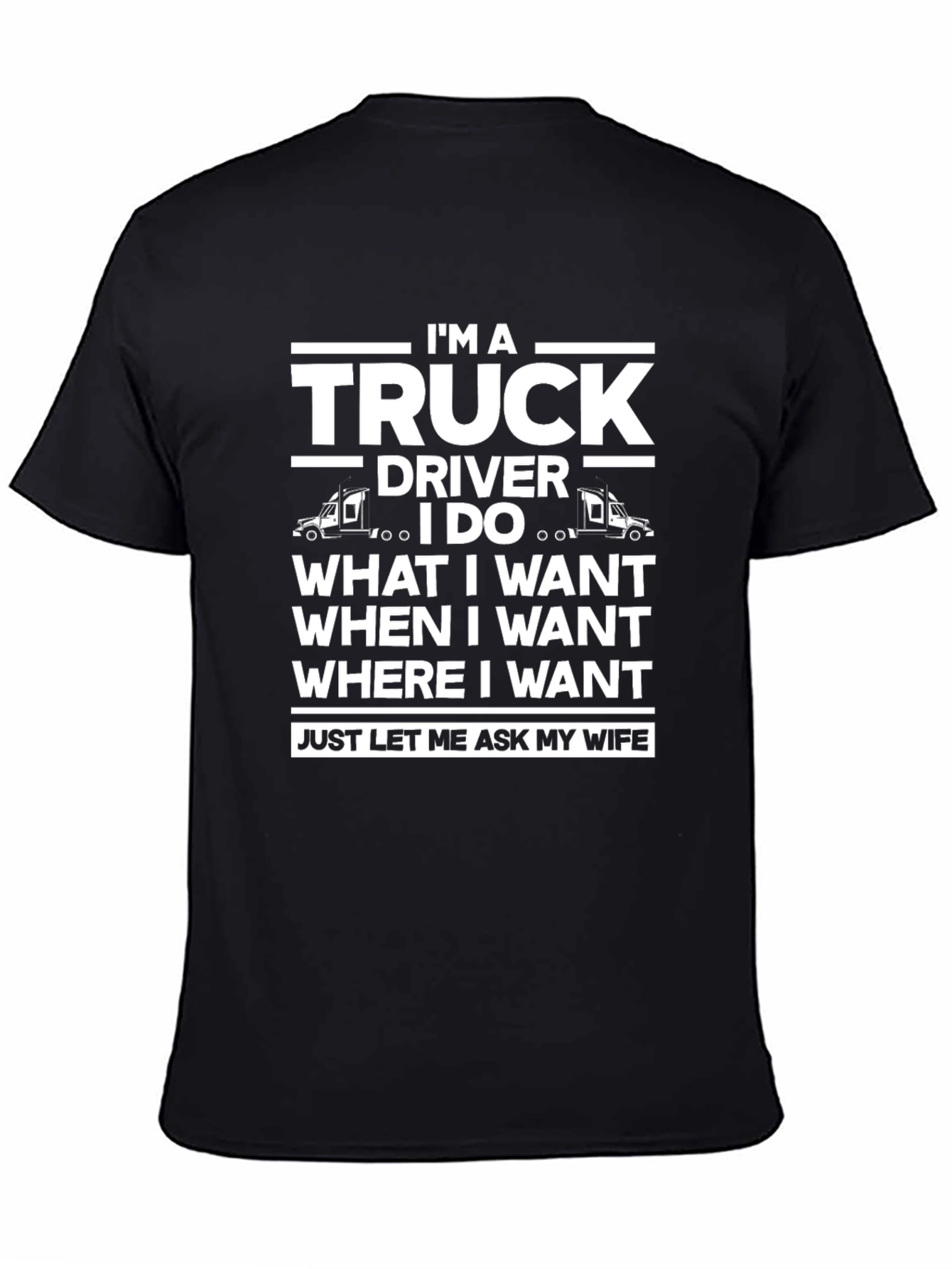 Truck Driver T-Shirt - Funny Wife Approval Tee