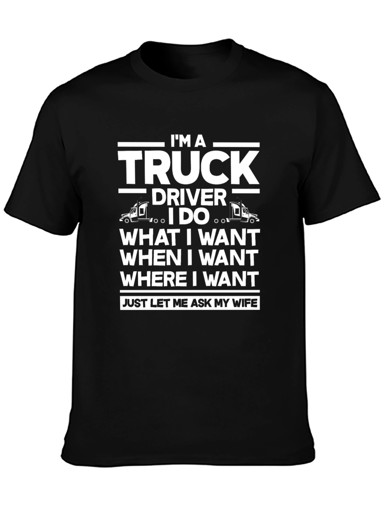 Truck Driver T-Shirt - Funny Wife Approval Tee