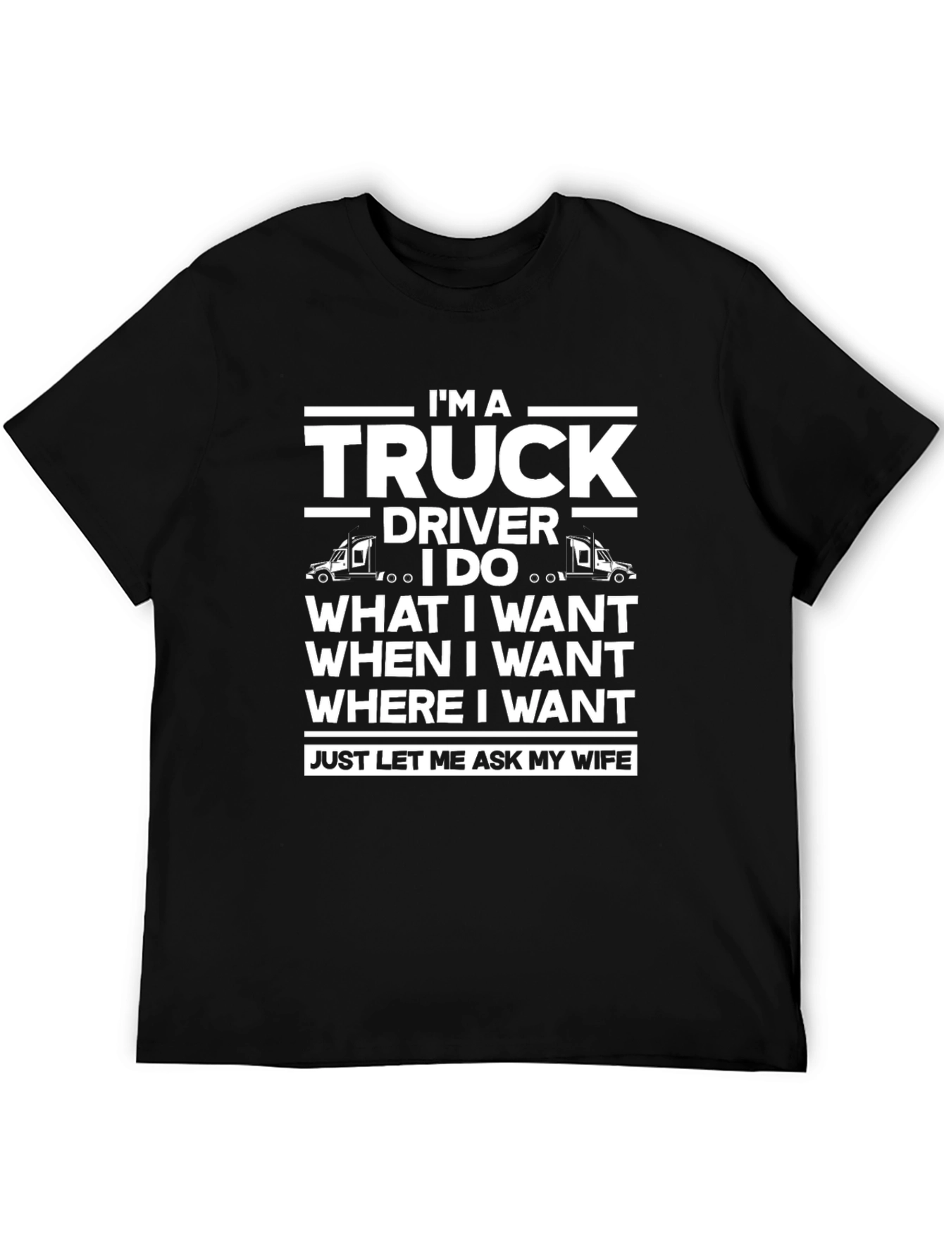 Truck Driver T-Shirt - Funny Wife Approval Tee