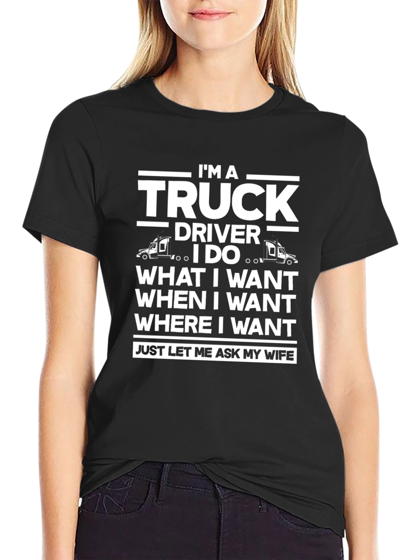 Truck Driver T-Shirt - Funny Wife Approval Tee