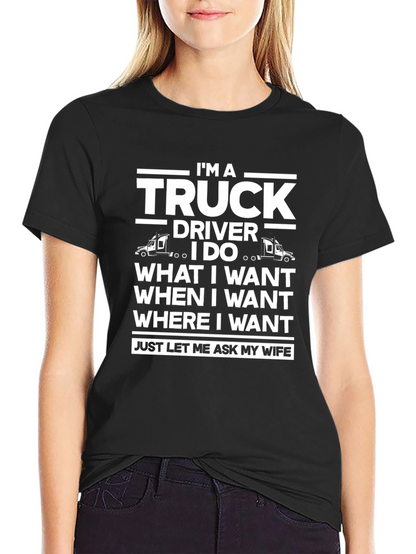 Truck Driver T-Shirt - Funny Wife Approval Tee