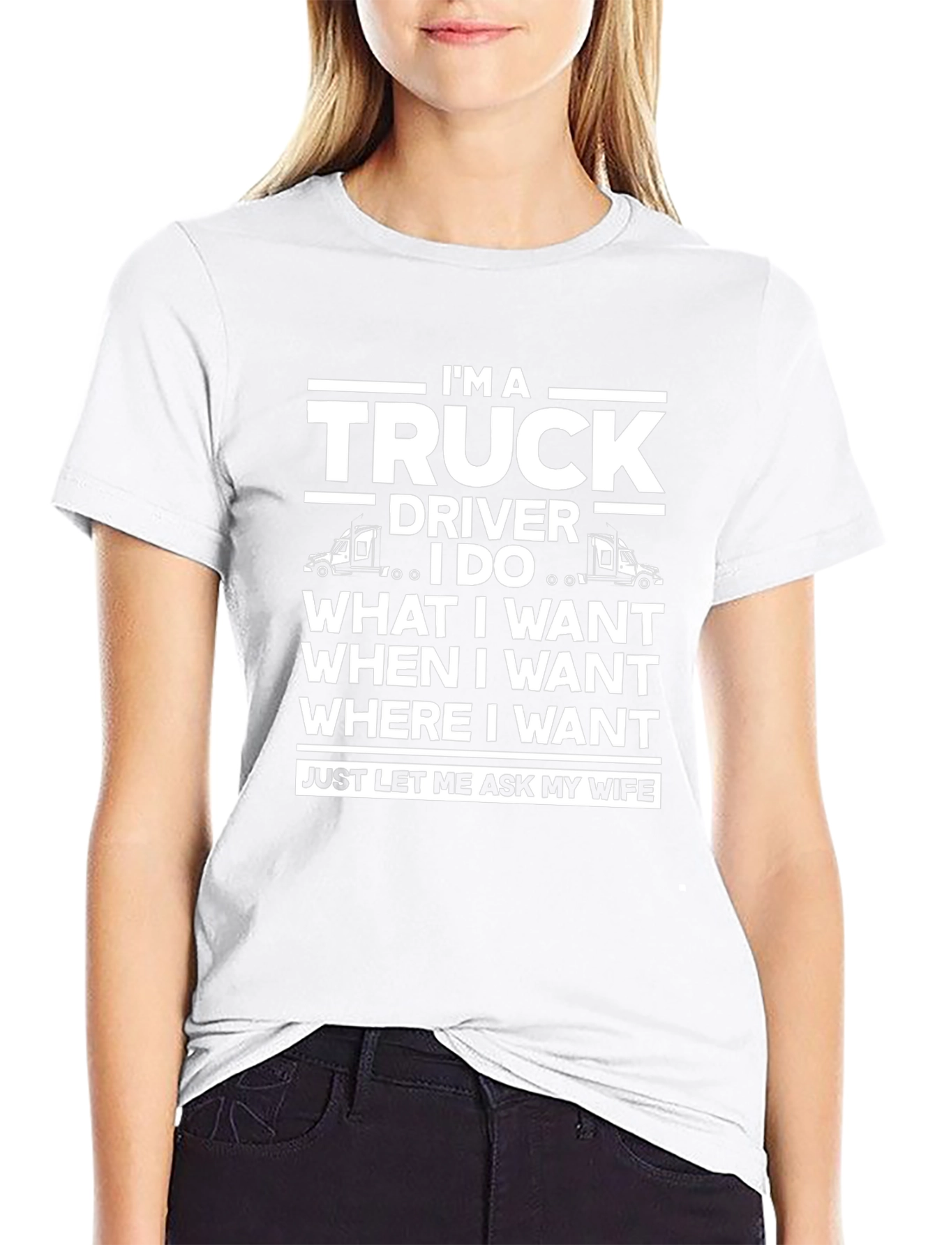 Truck Driver T-Shirt - Funny Wife Approval Tee