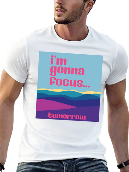Focus Tomorrow T-Shirt - Unique Graphic Tee