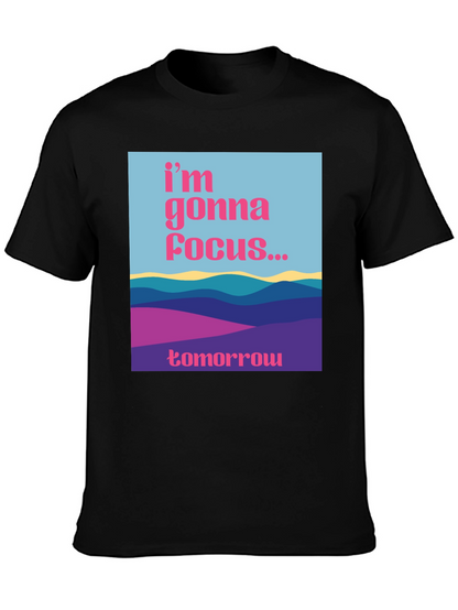 Focus Tomorrow T-Shirt - Unique Graphic Tee