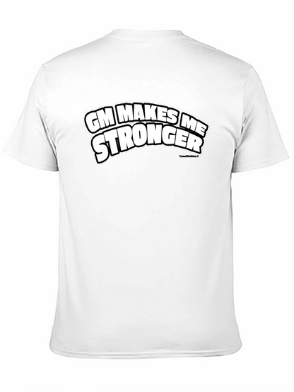 GM Makes Me Stronger Black T-Shirt