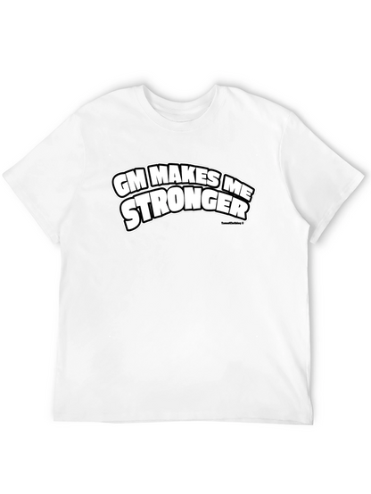 GM Makes Me Stronger Black T-Shirt
