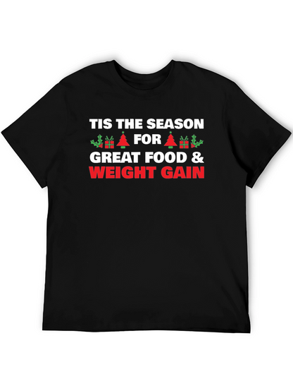 Tis The Season Weight Gain Holiday T-Shirt