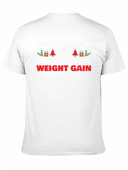 Tis The Season Weight Gain Holiday T-Shirt