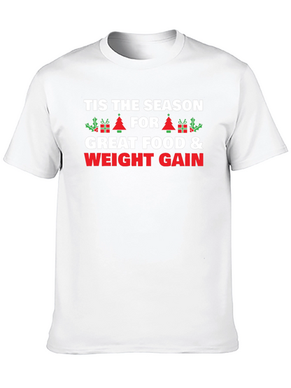 Tis The Season Weight Gain Holiday T-Shirt