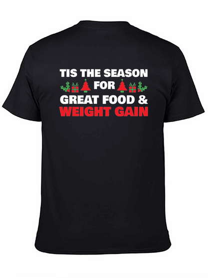 Tis The Season Weight Gain Holiday T-Shirt
