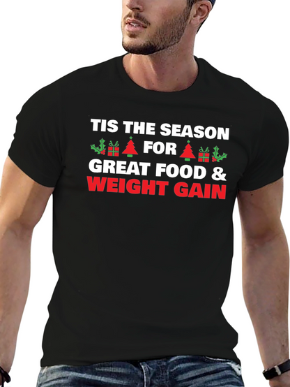 Tis The Season Weight Gain Holiday T-Shirt