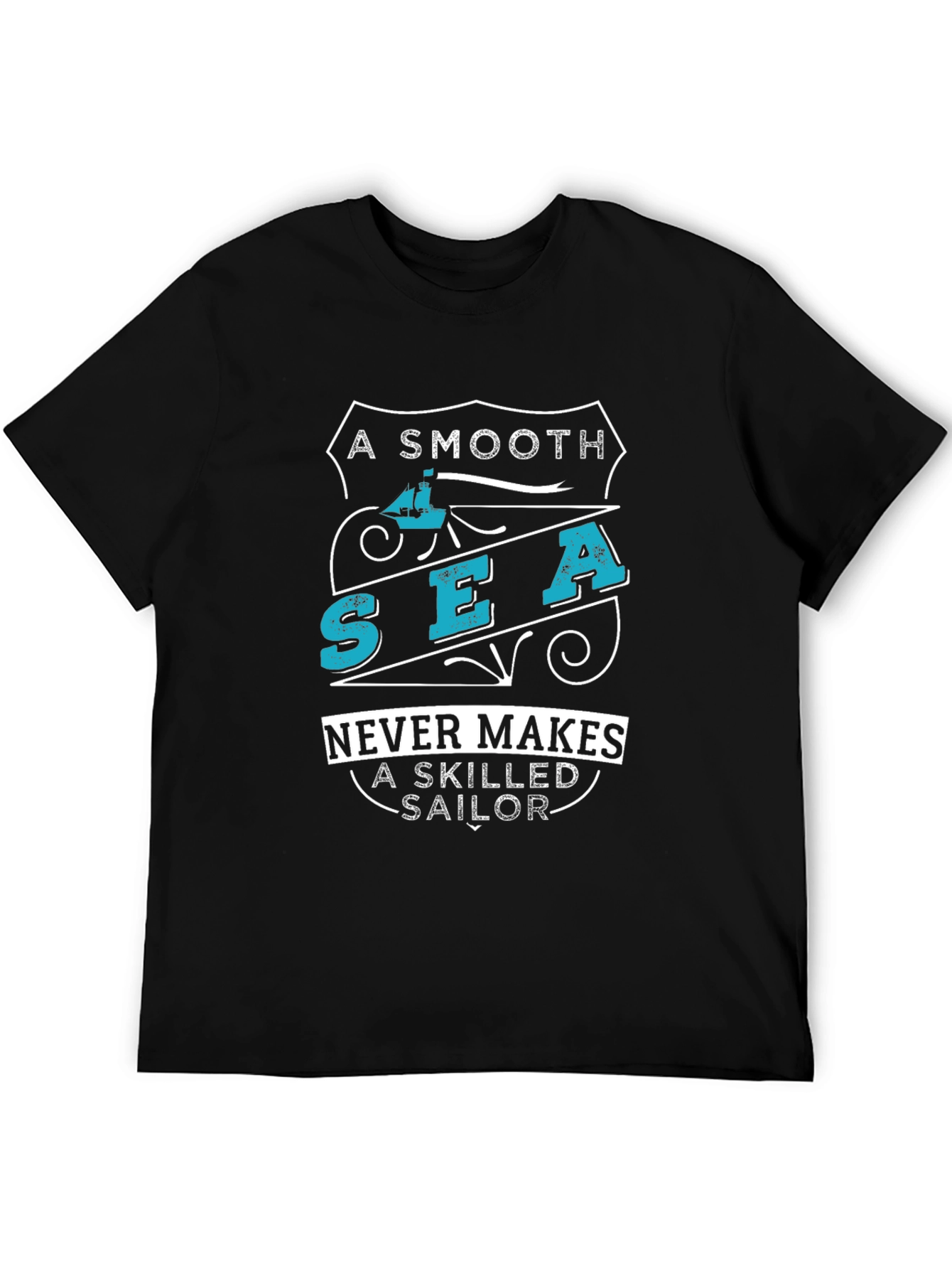 Smooth Sea Never Makes Skilled Sailor Graphic Tee