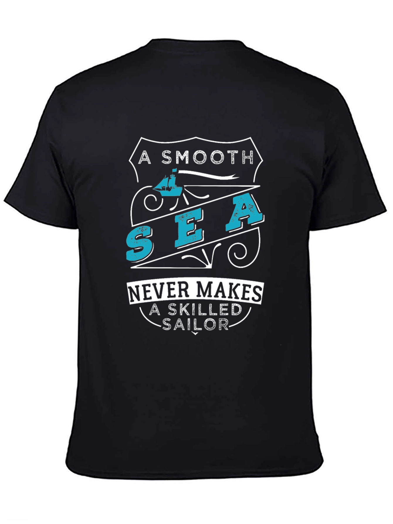 Smooth Sea Never Makes Skilled Sailor Graphic Tee