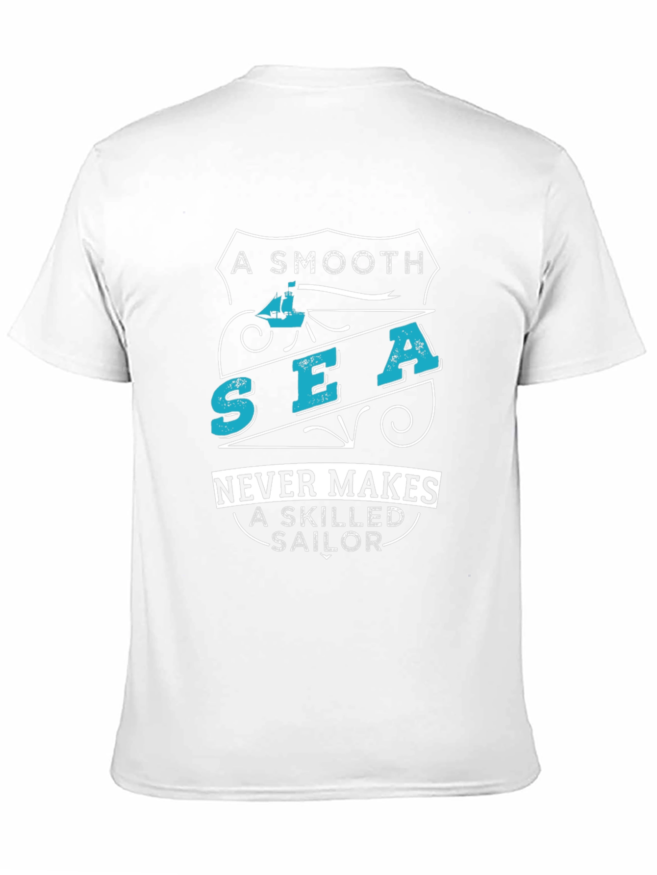 Smooth Sea Never Makes Skilled Sailor Graphic Tee