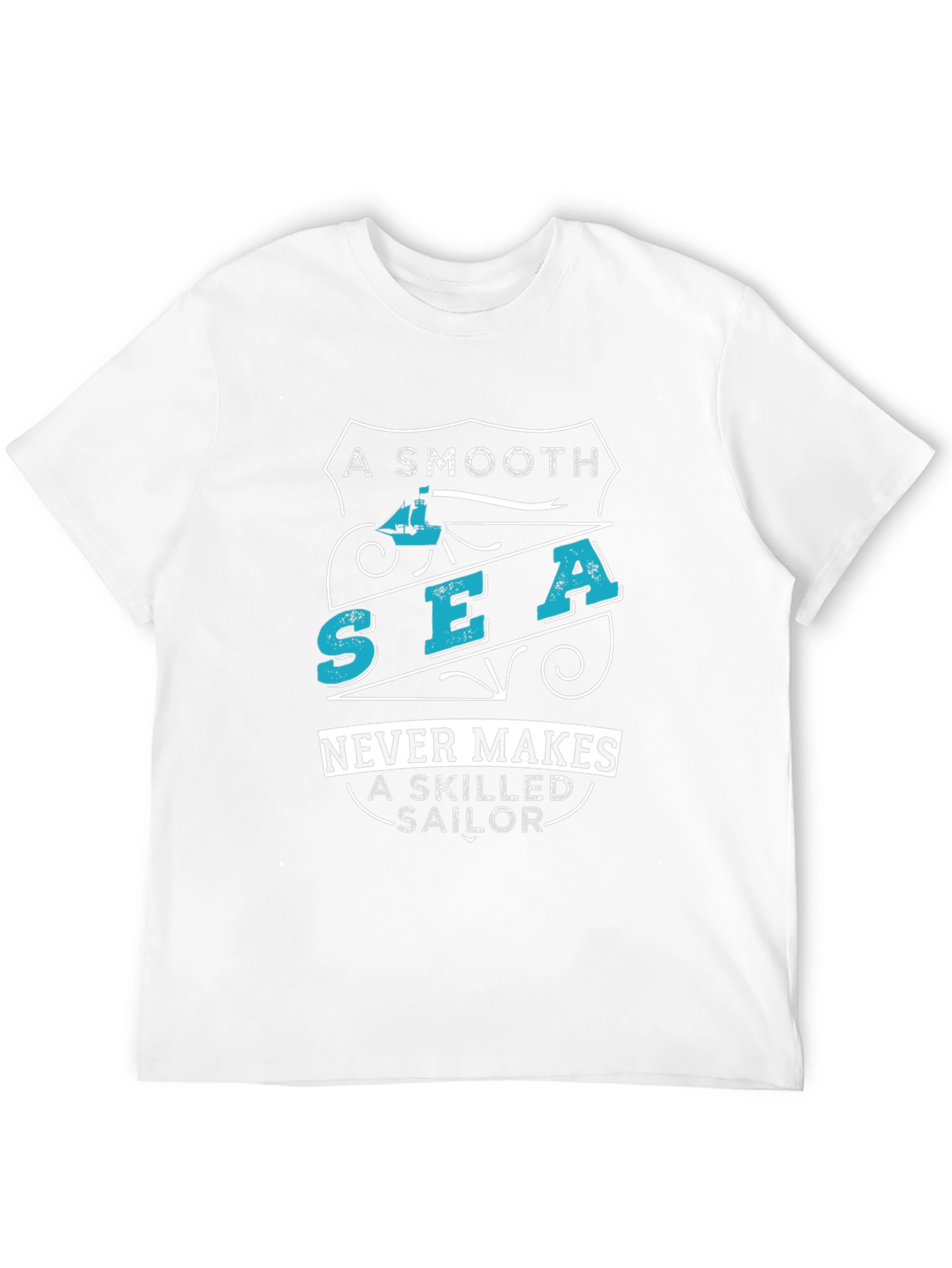 Smooth Sea Never Makes Skilled Sailor Graphic Tee