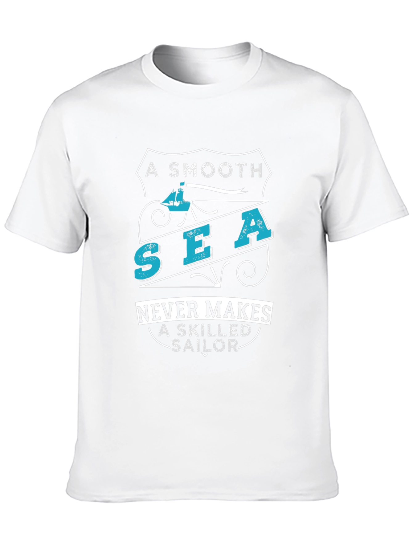 Smooth Sea Never Makes Skilled Sailor Graphic Tee