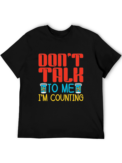 Dont Talk To Me Im Counting T-Shirt