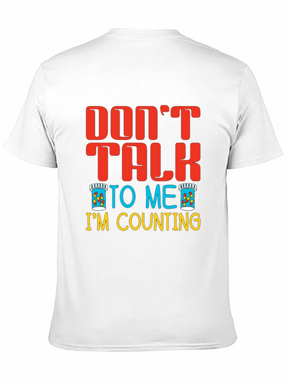 Dont Talk To Me Im Counting T-Shirt