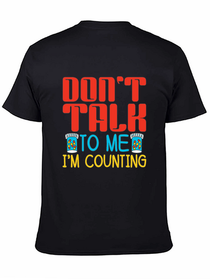 Dont Talk To Me Im Counting T-Shirt