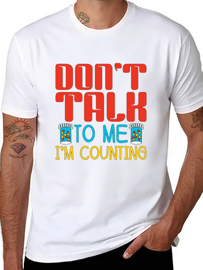 Dont Talk To Me Im Counting T-Shirt