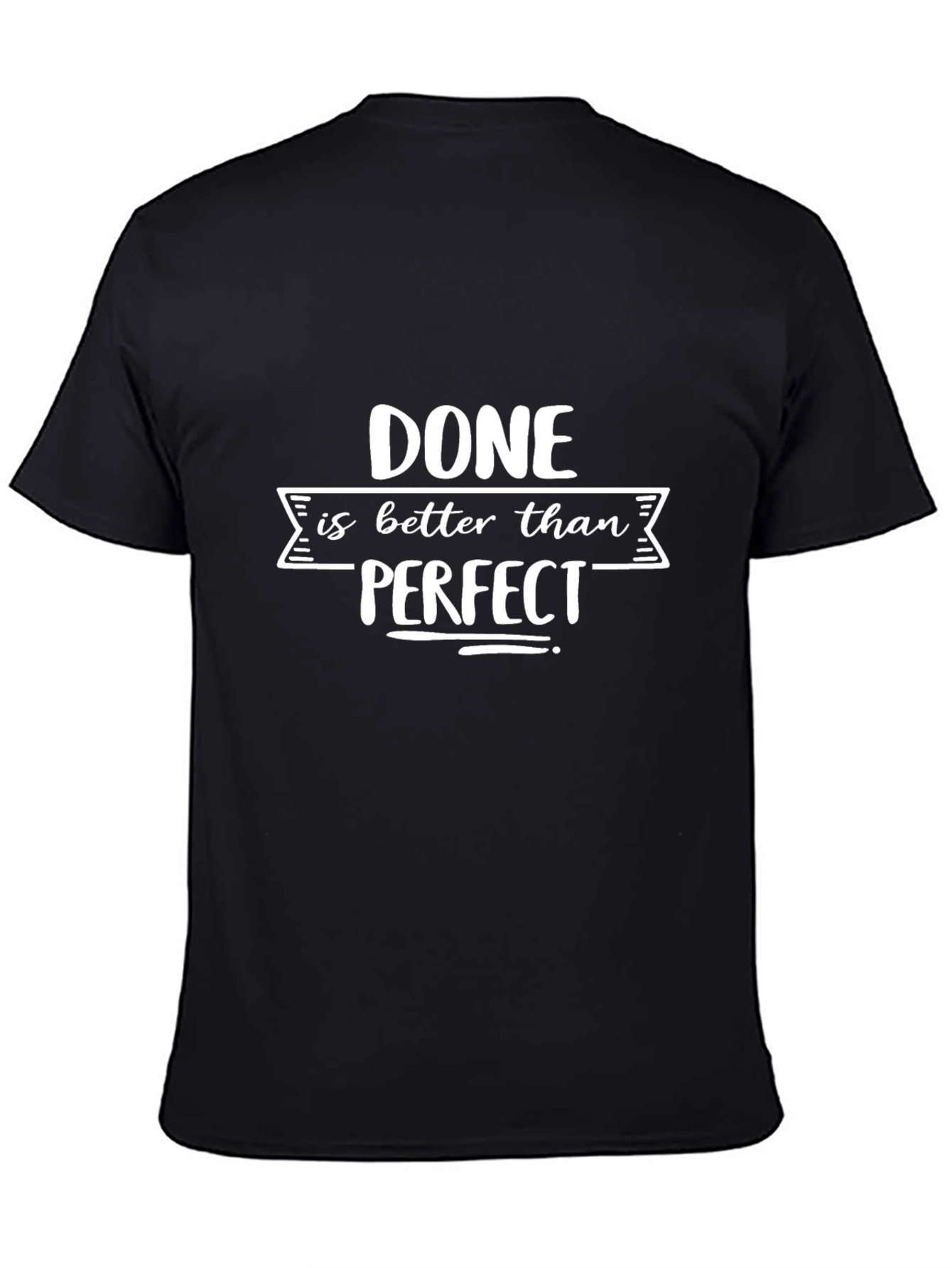 Done Is Better Than Perfect Black T-Shirt