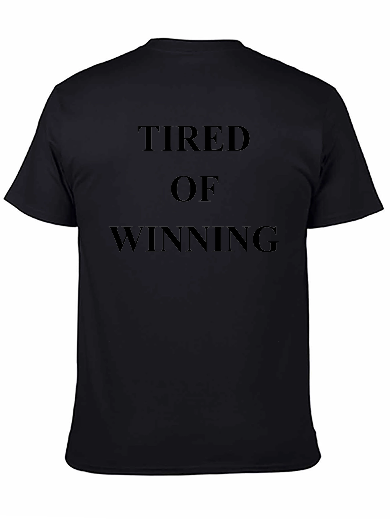 Tired of Winning Black T-Shirt