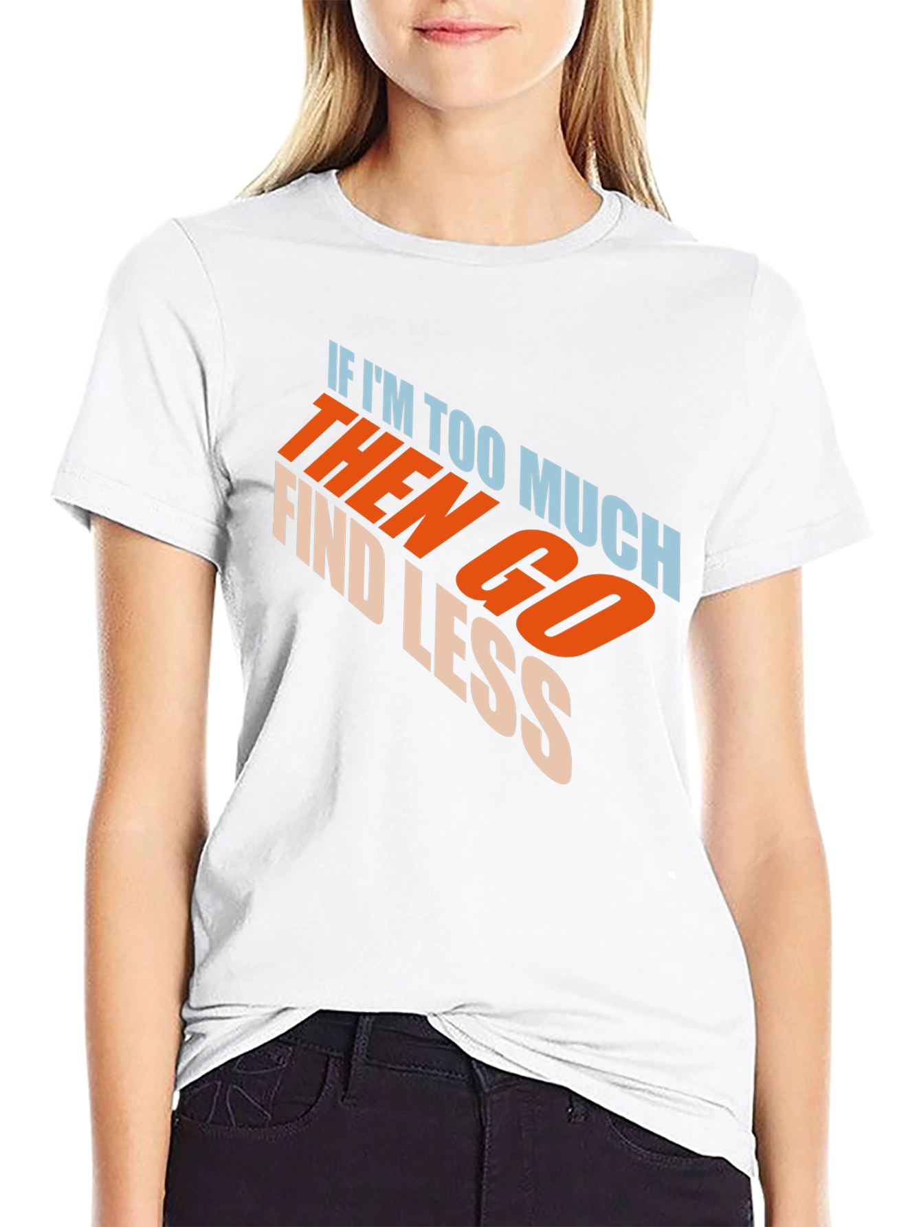 Mens Black Graphic T-Shirt - If Im Too Much